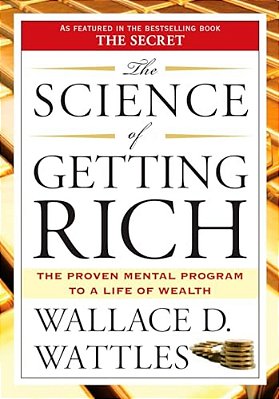The Science Of Getting Rich: The Proven Mental Program To A Life Of Wealth-..