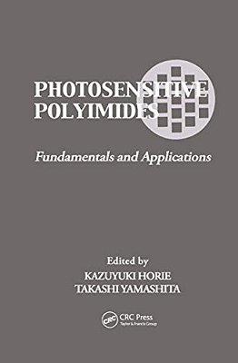 Photosensitive Polyimides: Fundamentals And Applications-..