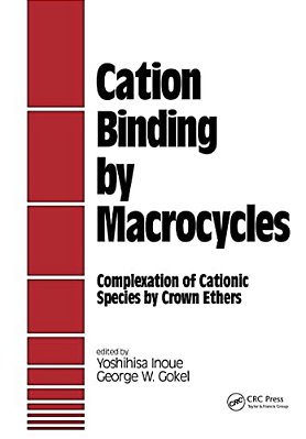 Cation Binding By Macrocycles: Complexation Of Cationic Species By Crown Ethers-..