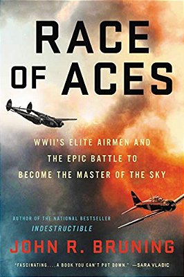 Race Of Aces: Wwii's Elite Airmen And The Epic Battle To Become The Master Of The Sky-..