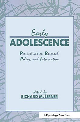 Early Adolescence: Perspectives On Research, Policy, And Intervention-..