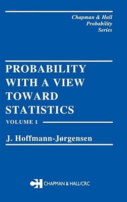 Probability With A View Towards Statistics, Volume I-..
