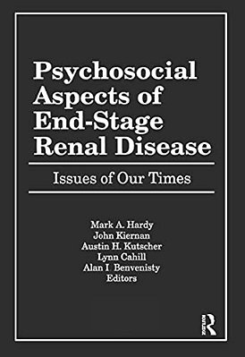 Psychosocial Aspects Of End-Stage Renal Disease: Issues Of Our Times-..
