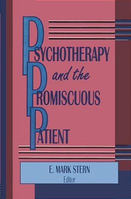 Psychotherapy And The Promiscuous Patient-..