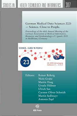 German Medical Data Sciences 2023 -- Science. Close To People.: Proceedings Of The 68Th Annual Meeting Of The German Association Of Medical Informatic-..