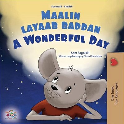 A Wonderful Day (Somali English Bilingual Children's Book)-..