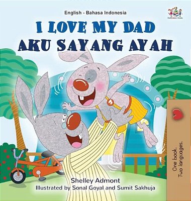 I Love My Dad (English Indonesian Bilingual Book)-..