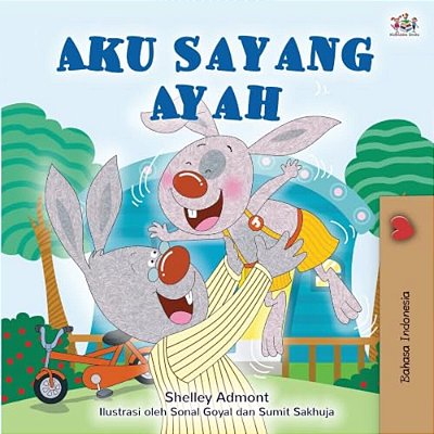 I Love My Dad (Indonesian Children's Book)-..