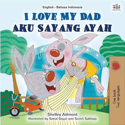 I Love My Dad (English Indonesian Bilingual Book)-..