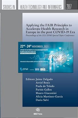 Applying The Fair Principles To Accelerate Health Research In Europe In The Post Covid-19 Era: Proceedings Of The 2021 Efmi Special Topic Conference-..