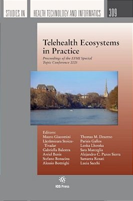 Telehealth Ecosystems In Practice: Proceedings Of The Efmi Special Topic Conference 2023-..