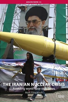 The Iranian Nuclear Crisis: Avoiding Worst-Case Outcomes-..