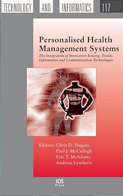 Personalised Health Management Systems: The Integration Of Innovative Sensing, Textile, Information And Communication Technologies-..