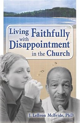 Living Faithfully With Disappointment In The Church-..
