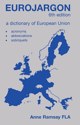 Eurojargon: A Dictionary Of The European Union-..