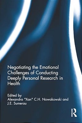 Negotiating The Emotional Challenges Of Conducting Deeply Personal Research In Health-..