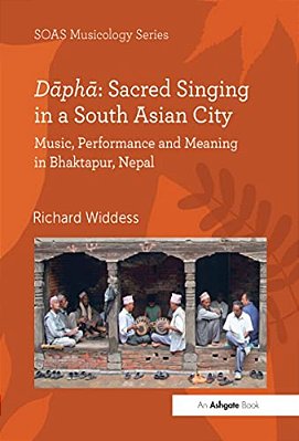 Dapha Sacred Singing In A South Asian City: Music, Performance And Meaning In Bhaktapur, Nepal-..