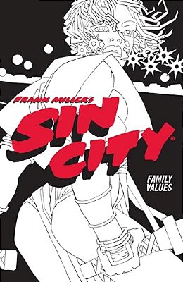 Frank Miller's Sin City Volume 5: Family Values (Fourth Edition)-..