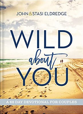 Wild About You: A 60-Day Devotional For Couples (60 Daily Devotions)-..