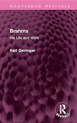 Brahms: His Life And Work-..