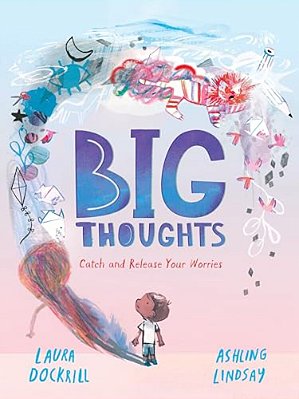 Big Thoughts: Catch And Release Your Worries-..