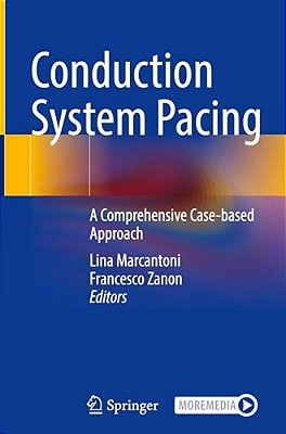 Conduction System Pacing: A Comprehensive Case-Based Approach-..