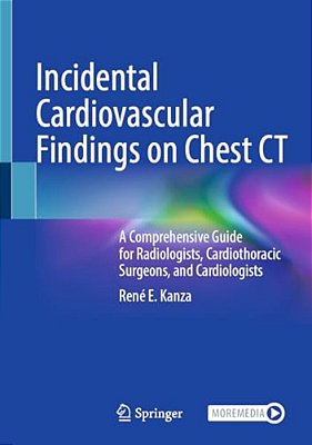 Incidental Cardiovascular Findings On Chest Ct: A Comprehensive Guide For Radiologists, Cardiothoracic Surgeons, And Cardiologists-..