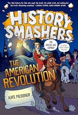 History Smashers: The American Revolution-..