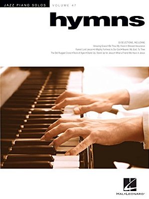 Hymns - Jazz Piano Solos Series Volume 47 Piano Sheet Music Songbook With 33 Classic Hymns Reimagined For Jazz Solo Arrangements With Chord Symbols Ha-..