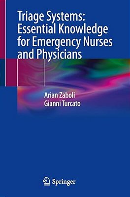 Triage Systems: Essential Knowledge For Emergency Nurses And Physicians-..