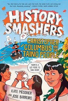 History Smashers: Christopher Columbus And The Taino People-..