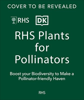 Plants For Pollinators: Create A Pollinator-Friendly Haven With More Than 200 Flowering Plants-..