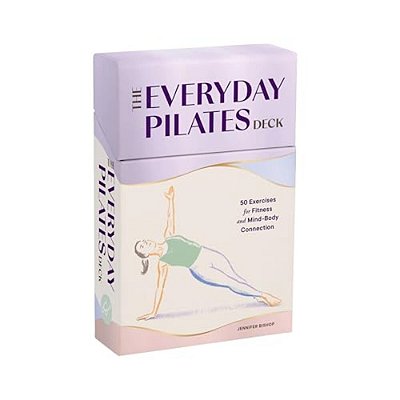 The Everyday Pilates Deck: 50 Exercises For Fitness And Mind-Body Connection-..