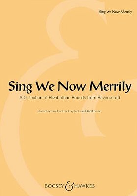 Sing We Now Merrily: A Collection Of Elizabethan Rounds From Ravenscroft-..