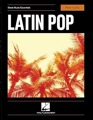 Latin Pop - Sheet Music Essentials - Piano + Lyrics Songbook-..