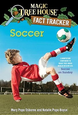 Soccer: A Nonfiction Companion To Magic Tree House Merlin Mission #24: Soccer On Sunday-..