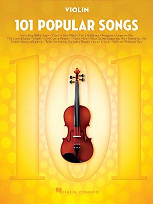 101 Popular Songs: For Violin - Violin Music Book With Top Pop Compositions - Violin Sheet Music Book For Beginners & Experienced Players-..