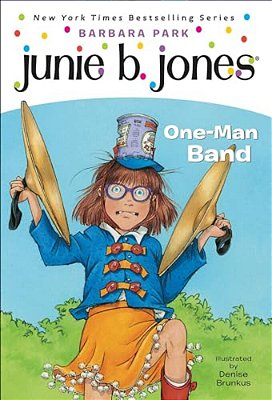 Junie B., First Grader: One-Man Band-..