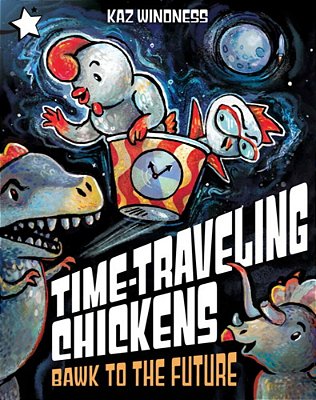 Bawk To The Future: A Star Chapter Book-..
