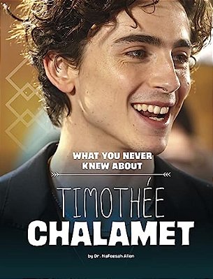 What You Never Knew About Timothée Chalamet-..