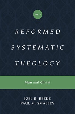 Reformed Systematic Theology, Volume 2: Man And Christ-..