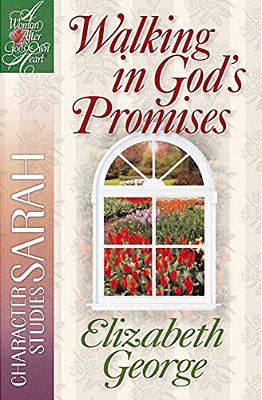 Walking In God's Promises: Character Studies: Sarah-..