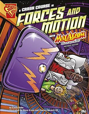 A Crash Course In Forces And Motion With Max Axiom, Super Scientist-..