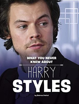 What You Never Knew About Harry Styles-..