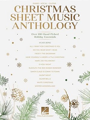 Christmas Sheet Music Anthology: Over 100 Hand-Picked Holiday Essentials Arranged For Piano/Vocal/guitar-..