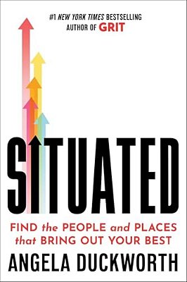 Situated: Find The People And Places That Bring Out Your Best-..