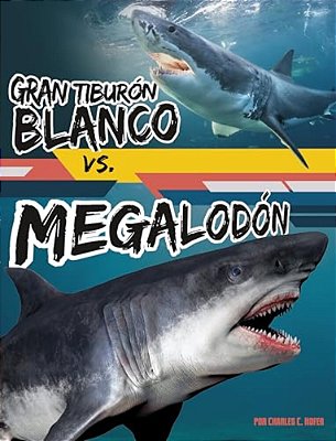 Gran Tiburón Blanco Vs. Megalodón (Great White Shark Vs. Megalodon)-..
