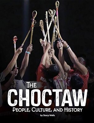 The Choctaw: People, Culture, And History-..