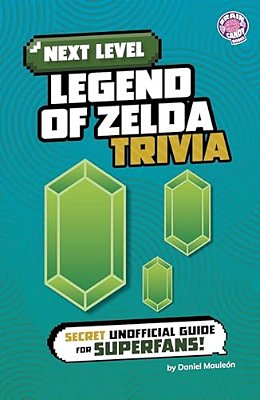Next Level Legend Of Zelda Trivia: Secret Unofficial Guide For Superfans!-..
