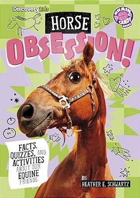 Horse Obsession!: Facts, Quizzes, And Activities About Our Pony Pals-..